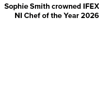 Sophie Smith crowned IFEX NI Chef of the Year 2026