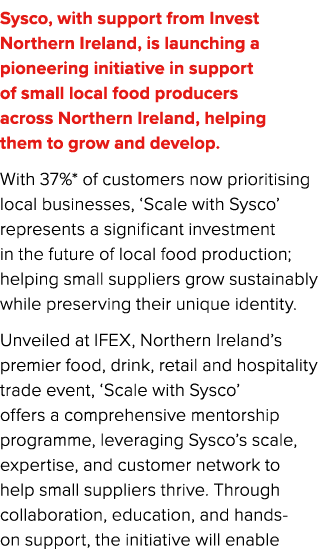 Sysco, with support from Invest Northern Ireland, is launching a pioneering initiative in support of small local food...