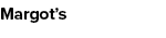 Margot’s