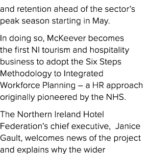 and retention ahead of the sector’s peak season starting in May. In doing so, McKeever becomes the first NI tourism a...