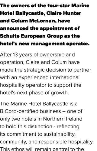 The owners of the four star Marine Hotel Ballycastle, Claire Hunter and Colum McLornan, have announced the appointmen...