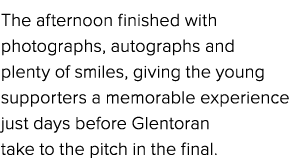 The afternoon finished with photographs, autographs and plenty of smiles, giving the young supporters a memorable exp...