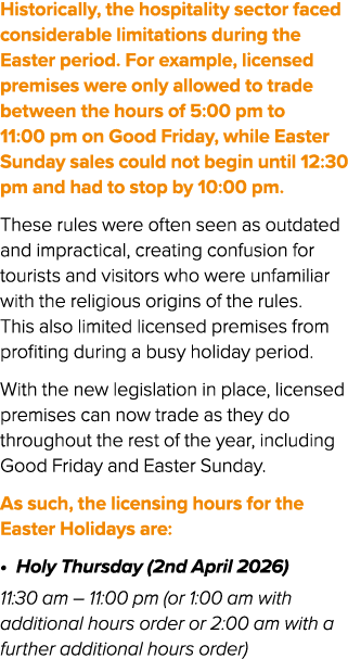Historically, the hospitality sector faced considerable limitations during the Easter period. For example, licensed p...