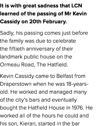 It is with great sadness that LCN learned of the passing of Mr Kevin Cassidy on 20th February. Sadly, his passing com...