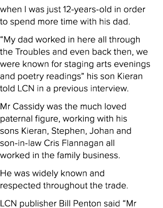 when I was just 12 years old in order to spend more time with his dad. “My dad worked in here all through the Trouble...