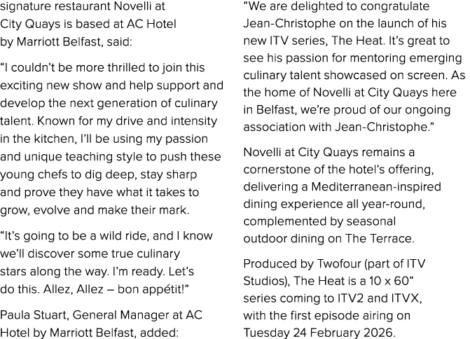 signature restaurant Novelli at City Quays is based at AC Hotel by Marriott Belfast, said: “I couldn’t be more thrill...