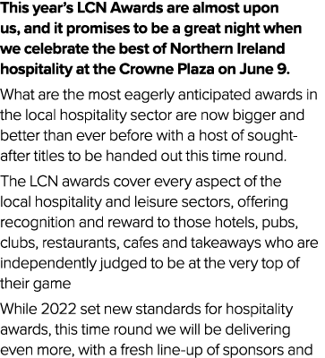 This year’s LCN Awards are almost upon us, and it promises to be a great night when we celebrate the best of Northern...