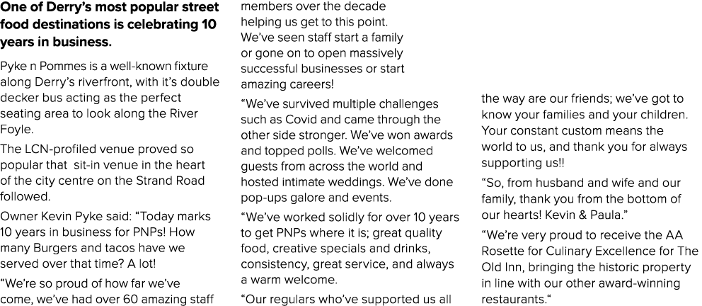 One of Derry’s most popular street food destinations is celebrating 10 years in business. Pyke n Pommes is a well kno...