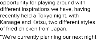 opportunity for playing around with different inspirations we have, having recently held a Tokyo night, with Karaage ...