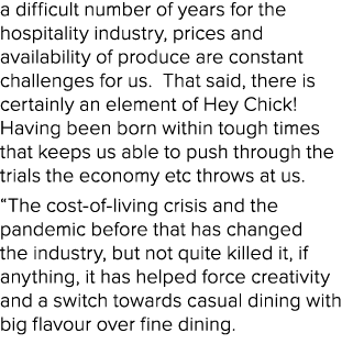a difficult number of years for the hospitality industry, prices and availability of produce are constant challenges ...