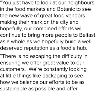 “You just have to look at our neighbours in the food markets and Botanic to see the new wave of great food vendors ma...