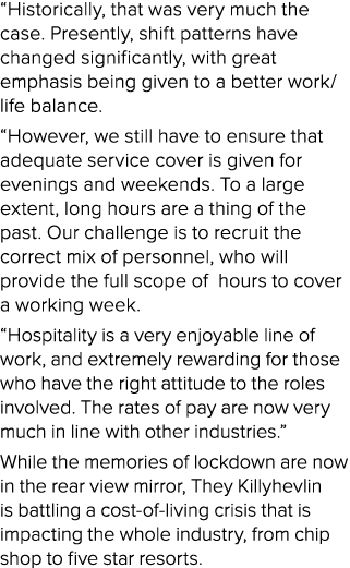 “Historically, that was very much the case. Presently, shift patterns have changed significantly, with great emphasis...