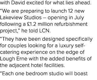with David excited for what lies ahead. “We are preparing to launch 12 new Lakeview Studios – opening in July followi...