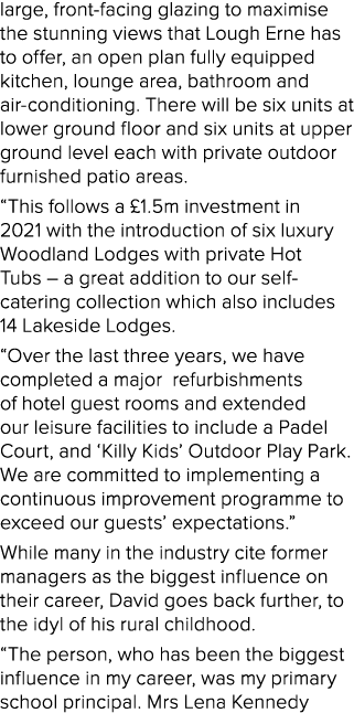 large, front facing glazing to maximise the stunning views that Lough Erne has to offer, an open plan fully equipped ...