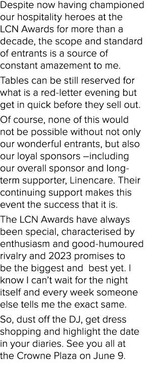 Despite now having championed our hospitality heroes at the LCN Awards for more than a decade, the scope and standard...