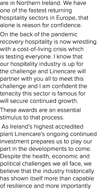 are in Northern Ireland. We have one of the fastest returning hospitality sectors in Europe, that alone is reason for...