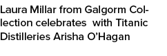 Laura Millar from Galgorm Collection celebrates with Titanic Distilleries Arisha O’Hagan