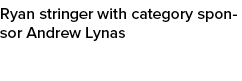 Ryan stringer with category sponsor Andrew Lynas
