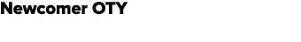 Newcomer OTY