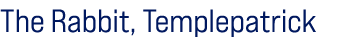 The Rabbit, Templepatrick
