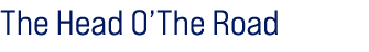 The Head O’The Road