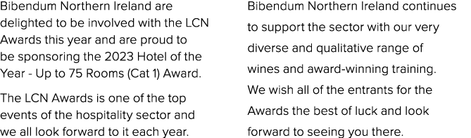 Bibendum Northern Ireland are delighted to be involved with the LCN Awards this year and are proud to be sponsoring t...