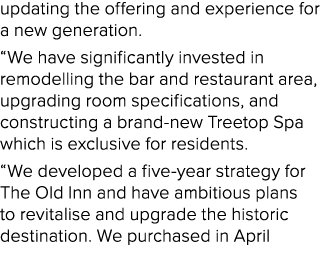 updating the offering and experience for a new generation. “We have significantly invested in remodelling the bar and...