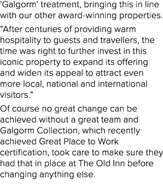 ‘Galgorm’ treatment, bringing this in line with our other award winning properties. “After centuries of providing war...