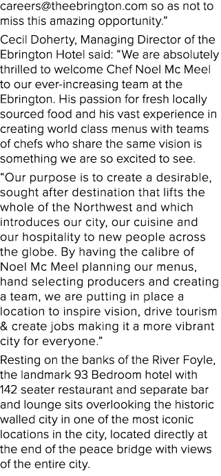 careers@theebrington.com so as not to miss this amazing opportunity.” Cecil Doherty, Managing Director of the Ebringt...