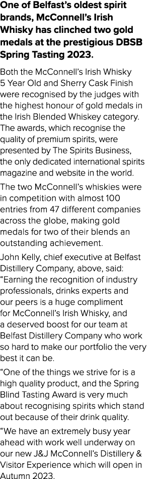 One of Belfast’s oldest spirit brands, McConnell’s Irish Whisky has clinched two gold medals at the prestigious DBSB ...