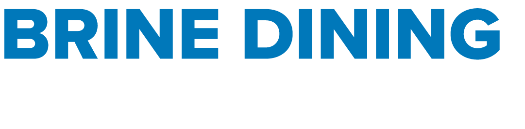 Brine dining