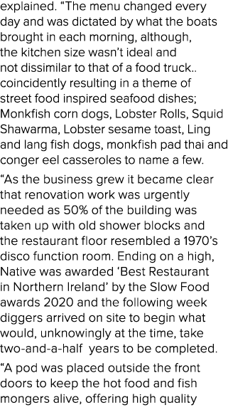 explained. “The menu changed every day and was dictated by what the boats brought in each morning, although, the kitc...