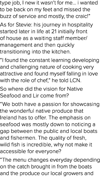 type job, I new it wasn’t for me… i wanted to be back on my feet and missed the buzz of service and mostly, the craic...