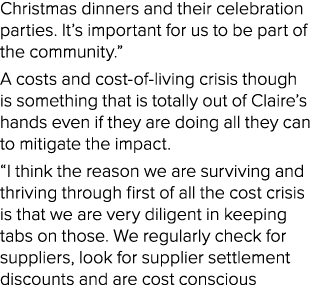 Christmas dinners and their celebration parties. It’s important for us to be part of the community.” A costs and cost...