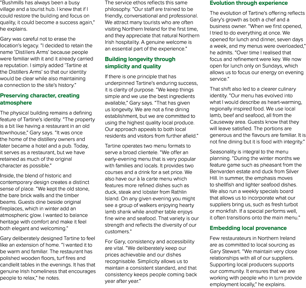 “Bushmills has always been a busy village and a tourist hub. I knew that if I could restore the building and focus on...