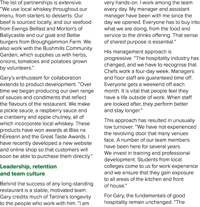 The list of partnerships is extensive. “We use local whiskey throughout our menu, from starters to desserts. Our beef...