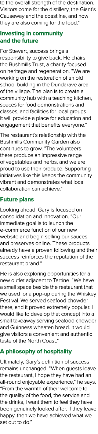 to the overall strength of the destination. Visitors come for the distillery, the Giant’s Causeway and the coastline,...