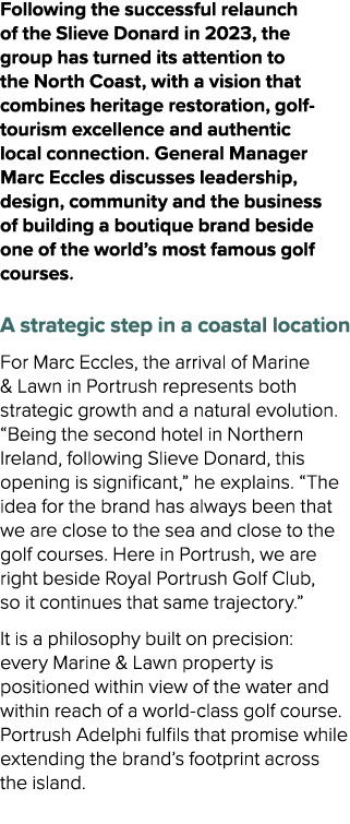 Following the successful relaunch of the Slieve Donard in 2023, the group has turned its attention to the North Coast...