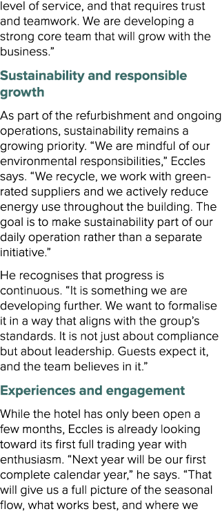 level of service, and that requires trust and teamwork. We are developing a strong core team that will grow with the ...