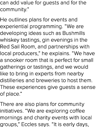 can add value for guests and for the community.” He outlines plans for events and experiential programming. “We are d...