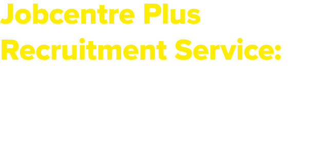 Jobcentre Plus Recruitment Service: Find the right people for your business 