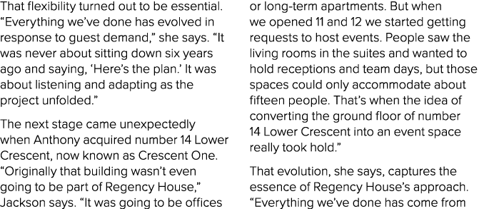 That flexibility turned out to be essential. “Everything we’ve done has evolved in response to guest demand,” she say...