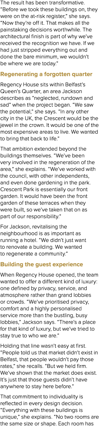The result has been transformative. “Before we took these buildings on, they were on the at risk register,” she says....