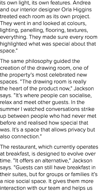 its own light, its own features. Andrea and our interior designer Orla Higgins treated each room as its own project. ...