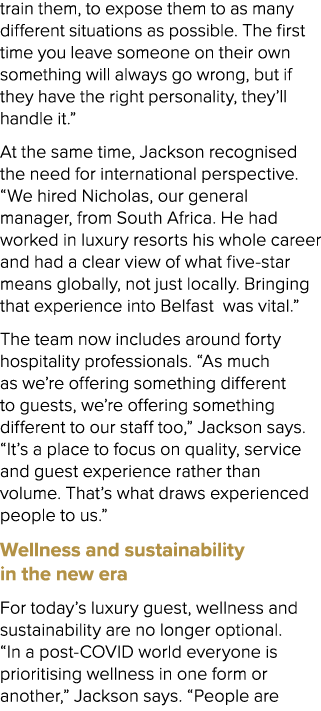 train them, to expose them to as many different situations as possible. The first time you leave someone on their own...
