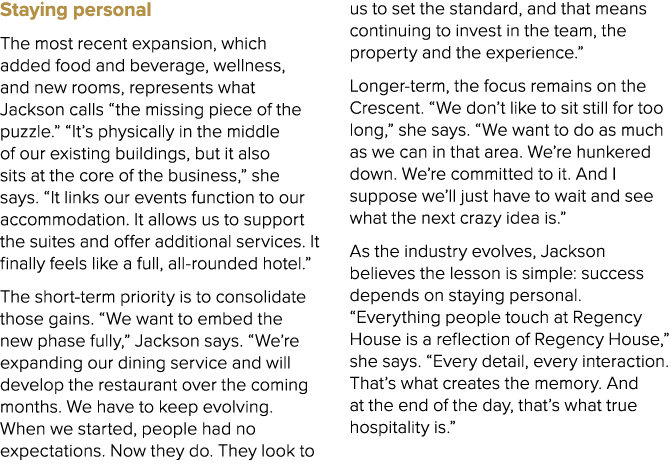 Staying personal The most recent expansion, which added food and beverage, wellness, and new rooms, represents what J...