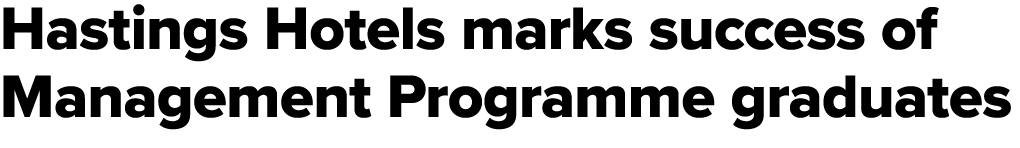 Hastings Hotels marks success of Management Programme graduates