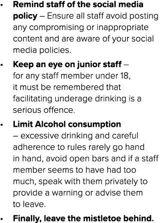 • Remind staff of the social media policy – Ensure all staff avoid posting any compromising or inappropriate content ...