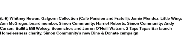 (L R) Whitney Rowan, Galgorm Collection (Caf Parisien and Fratelli); Jamie Mendez, Little Wing; Ann McGregor, board ...