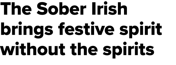 The Sober Irish brings festive spirit without the spirits